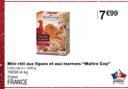 Monoprix MAITRE COQ Mini rôti aux figues et aux marrons offre
