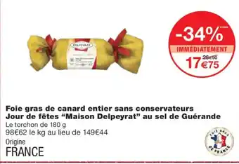 Monoprix MAISON DELPEYRAT Foie gras de canard entier sans conservateurs Jour de fêtes au sel de Guérande offre