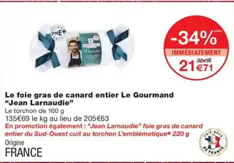 Monoprix JEAN LARNAUDIE Le foie gras de canard entier Le Gourmand offre