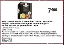 Monoprix JEAN LARNAUDIE Plat cuisiné Repas d'exception magret de canard aux figues sauce foie gras et son écrasé de pommes de terre offre