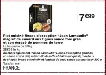 Monoprix JEAN LARNAUDIE Plat cuisiné Repas d'exception magret de canard aux figues sauce foie gras et son écrasé de pommes de terre offre