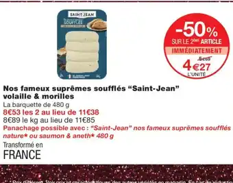 Monoprix SAINT-JEAN Nos fameux suprêmes soufflés volaille & morilles offre