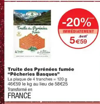 Monoprix PÊCHERIES BASQUES Truite des Pyrénées fumée offre