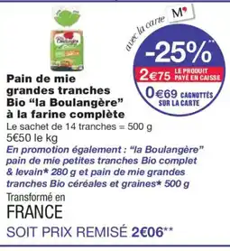 Monoprix LA BOULANGÈRE Pain de mie grandes tranches Bio à la farine complète offre