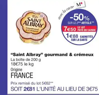 Monoprix SAINT ALBRAY gourmand & crémeux offre