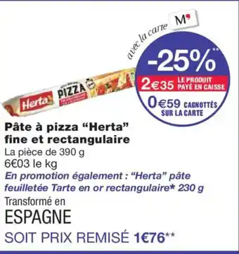 Monoprix HERTA Pâte à pizza fine et rectangulaire offre