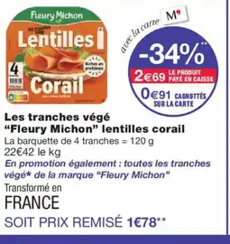 Monoprix FLEURY MICHON Les tranches végé lentilles corail offre