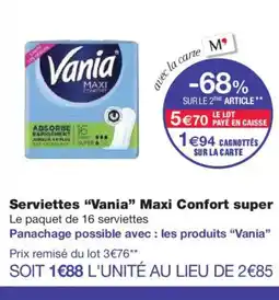 Monoprix VANIA Serviettes Maxi Confort super offre