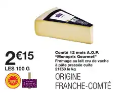 Monoprix MONOPRIX GOURMET Comté 12 mois A.O.P. offre