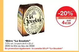 Monoprix LA GOUDALE Bière offre