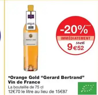 Monoprix ORANGE GOLD Gerard Bertrand Vin de France offre