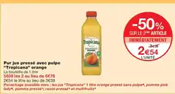 Monoprix TROPICANA Pur jus pressé avec pulpe orange offre
