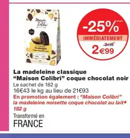 Monoprix MAISON COLIBRI La madeleine classique coque chocolat noir offre