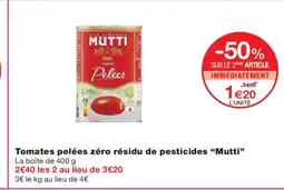 Monoprix MUTTI Tomates pelées zéro résidu de pesticides offre