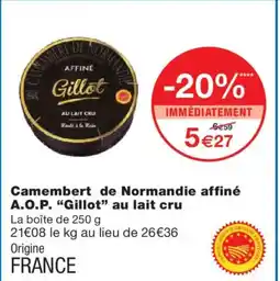 Monoprix GILLOT Camembert de Normandie affiné A.O.P au lait cru offre