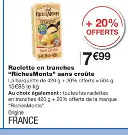 Monoprix RICHESMONTS Raclette en tranches sans croûte offre