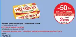 Monoprix PRÉSIDENT Beurre gastronomique doux offre