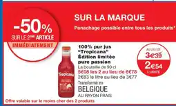 Monoprix TROPICANA 100% pur jus "Édition limitée pure passion offre