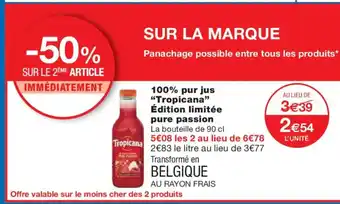 Monoprix TROPICANA 100% pur jus "Édition limitée pure passion offre