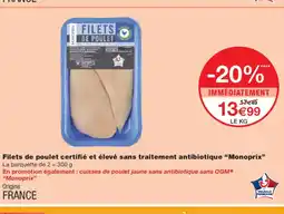 Monoprix MONOPRIX Filets de poulet certifié et élevé sans traitement antibiotique offre