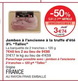 Monoprix TALLEC Jambon à l'ancienne à la truffe d'été 3% offre