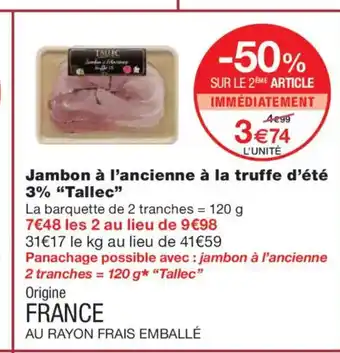 Monoprix TALLEC Jambon à l'ancienne à la truffe d'été 3% offre