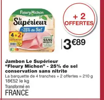 Monoprix FLEURY MICHON Jambon Le Supérieur -25% de sel conservation sans nitrite offre