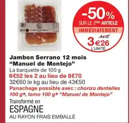 Monoprix MANUEL DE MONTEJO Jambon Serrano 12 mois offre