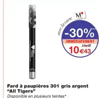 Monoprix ALL TIGERS Fard à paupières 301 gris argent offre