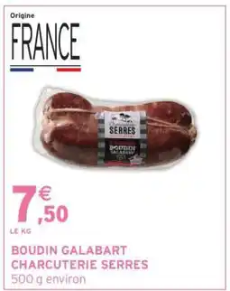 Intermarché BOUDIN GALABART CHARCUTERIE SERRES offre