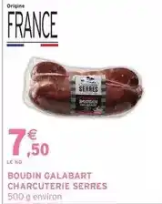 Intermarché Charcuterie serres - boudin galabart offre