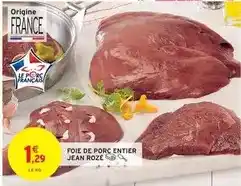 Intermarché Jean rozé - foie de porc entier offre