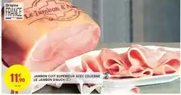 Intermarché Jambon cuit supérieur avec couenne le jambon d'auché offre