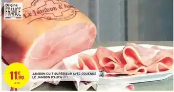 Intermarché Jambon cuit supérieur avec couenne le jambon d'auché offre