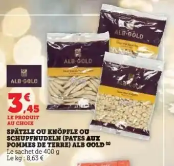 Super U Spätzle ou knöpfle ou schupfnudeln pates aux pommes de terre alb gold offre