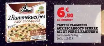Super U Tartes flambees aux escargots beurre ail et persil kauffer's offre