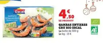 Super U Gambas entieres cru bio escal offre