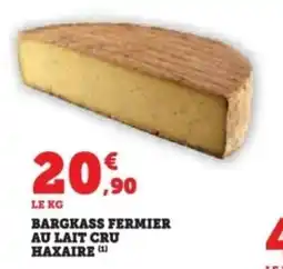 Super U Bargkass fermier au lait cru haxaire offre
