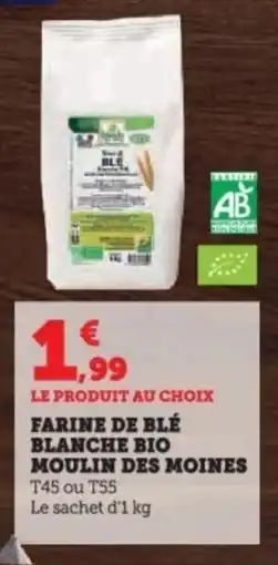 Super U Farine de blé blanche bio moulin des moines offre