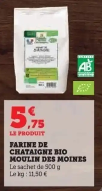 Super U Farine de chataigne bio moulin des moines offre