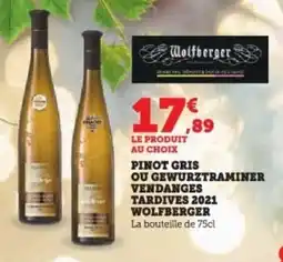 Super U Pinot gris ou gewurztraminer vendanges tardives 2021 wolfberger offre