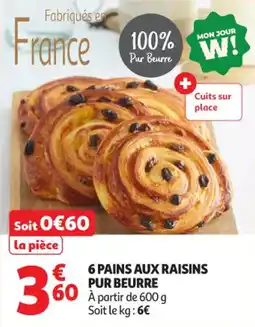 Auchan Supermarché 6 pains aux raisins pur beurre offre