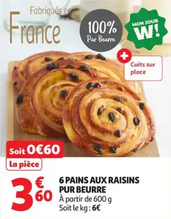 Auchan Supermarché 6 pains aux raisins pur beurre offre