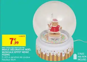 Intermarché Express Boule décorative noël musicale effet neige feeric offre
