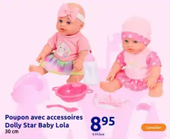 Action Poupon avec accessoires dolly star baby lola offre