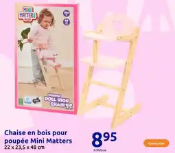 Action Chaise en bois pour poupée mini matters offre