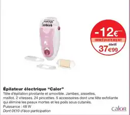 Monoprix CALOR Épilateur électrique offre
