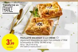 Intermarché Feuilleté escargot à la crème offre