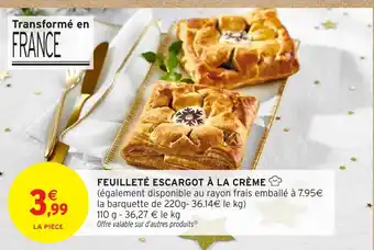 Intermarché Feuilleté escargot à la crème offre