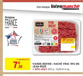 Intermarché JEAN ROZÉ Viande bovine: haché vrac 15% mg offre